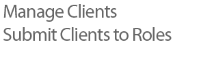 Manage Clients - Submit Clients to Roles