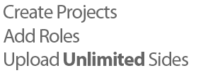 Create Projects, Add Roles, Upload Unlimited Sides